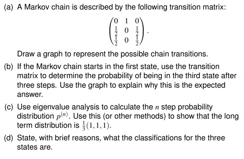 SOLVED: (a) A Markov chain is described by the following transition ...