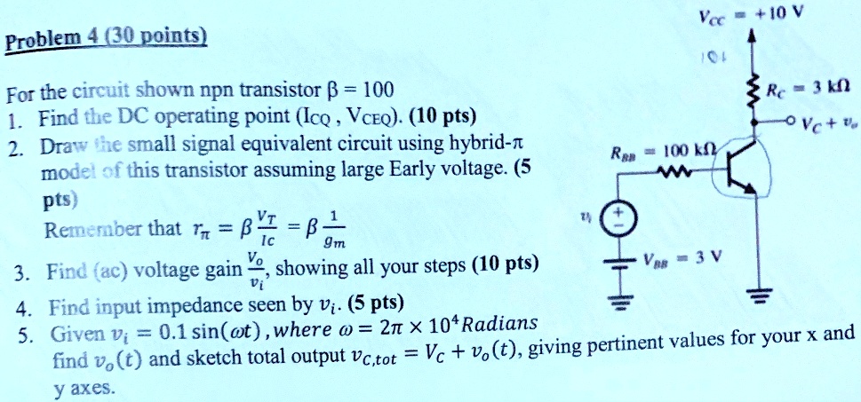 Problem 4 (30 points) For the circuit shown npn transistor β...