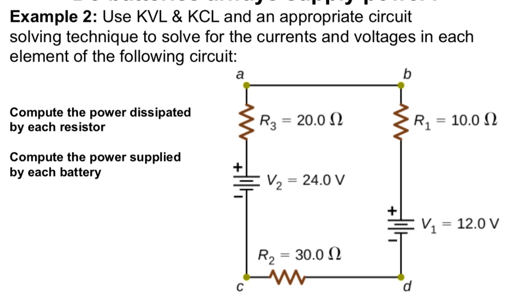SOLVED: Example 2: Use KVL KCL and an appropriate circuit solving ...