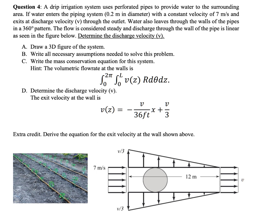 SOLVED: Question 4: A Drip Irrigation System Uses Perforated Pipes To ...