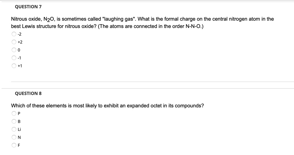 SOLVED QUESTION 7 Nitrous oxide, N20, is sometimes called "laughing