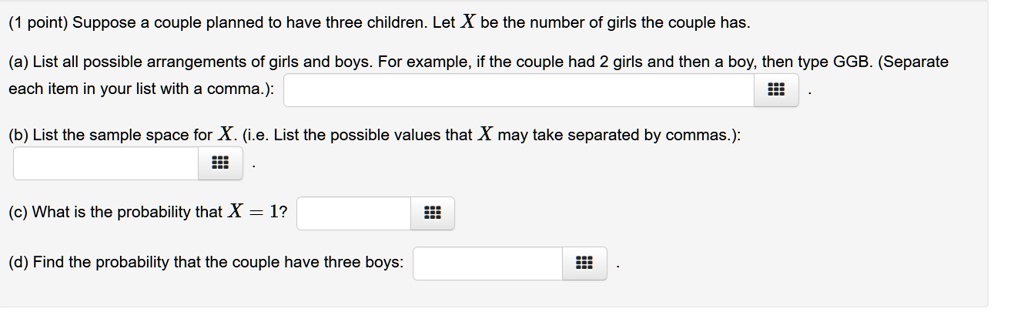 SOLVED: Point) Suppose Couple Planned To Have Three Children: Let X Be ...