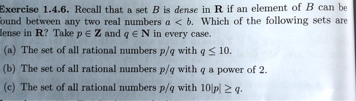 Exercise 146 Recall That A Set B Is Dense In R If An Element Of B Can ...