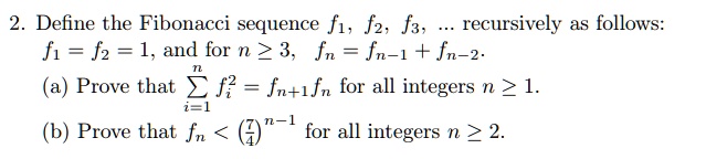 SOLVED: Define the Fibonacci sequence f1, f2, f3, recursively as ...