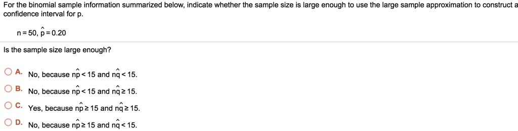 for the binomial sample information summarized below indicate whether ...