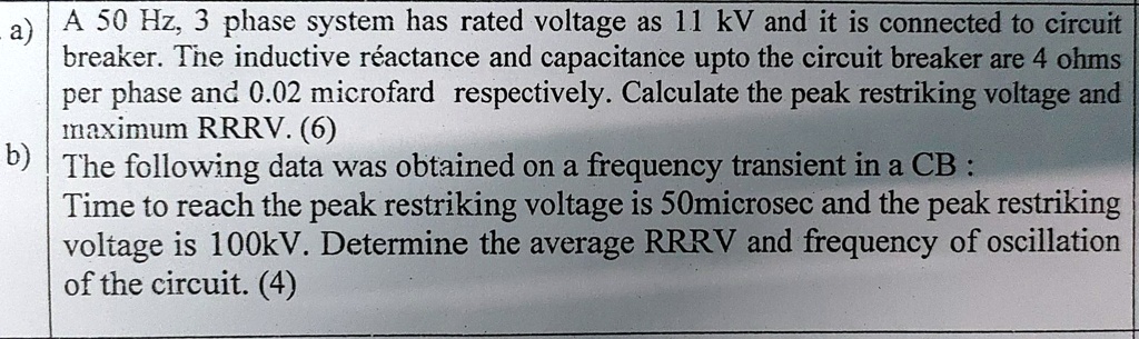 a) A 50 Hz, 3 phase system has rated voltage as 11 kV and it is ...