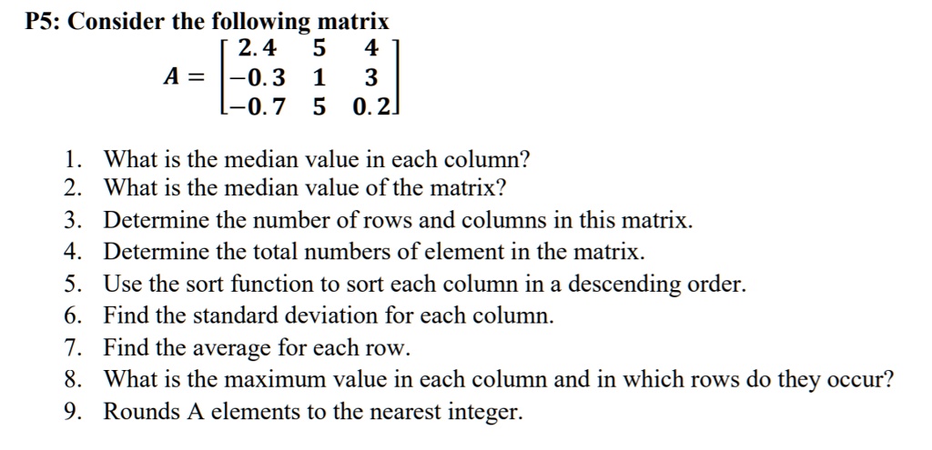 SOLVED Using MATLAB P5 Consider the following matrix A 2.4 5