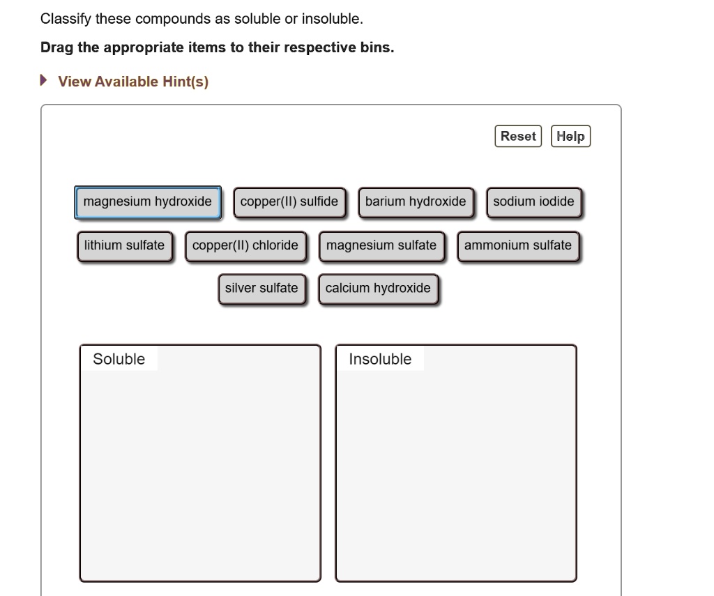 SOLVED Classify these compounds as soluble or insoluble Drag the