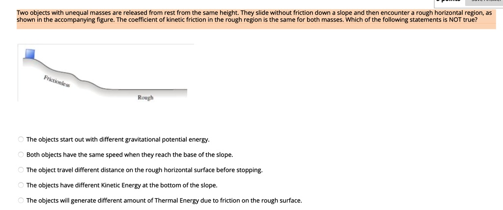 two objects with unequal masses are released from rest from the same ...
