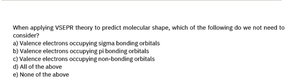 SOLVED: When Applying VSEPR Theory To Predict Molecular Shape, Which Of ...