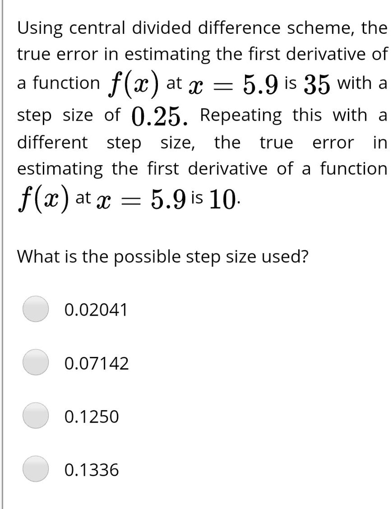 SOLVED:Using central divided difference scheme, the true error in ...