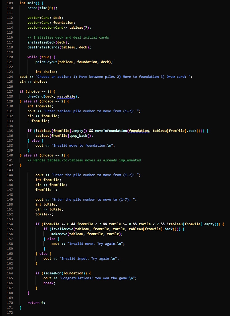 int main srandtime0 vectorcard deck vectorcard foundation vectorvectorcard tableau7 initialize deck and deal initial cards initializedeckdeck dealinitialcardstableau deck while true printlay 20866