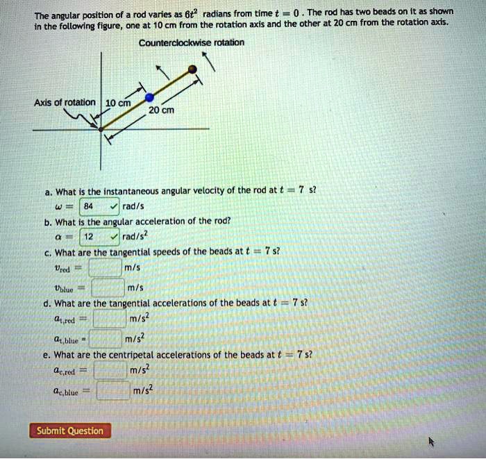 SOLVED: The angular position of a rod varies as 6t? radians from time t ...