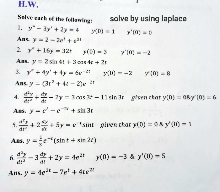 Solved Hw Solve Each Of The Following Solve By Using Laplace Y 3y 2y 4 Y 0 1 Y 0 0 Ans Y 2 Zet E2t Y