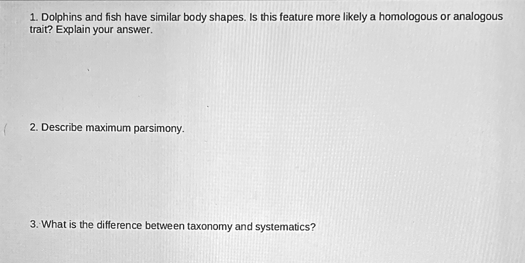 'Help! 1. Dolphins and fish have similar body shapes. Is this feature