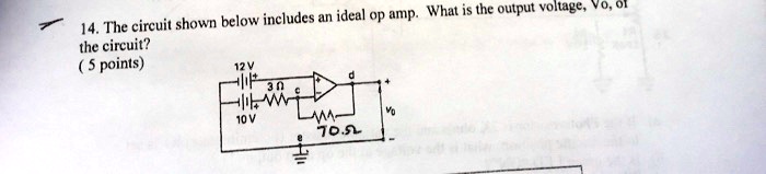 SOLVED: 14. The circuit shown below includes an ideal op amp. What is ...
