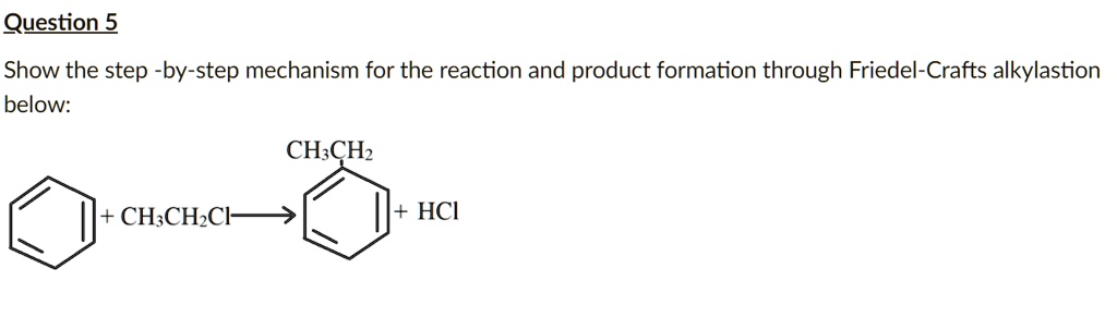 SOLVED: Question 5 Show the step-by-step mechanism for the reaction and ...