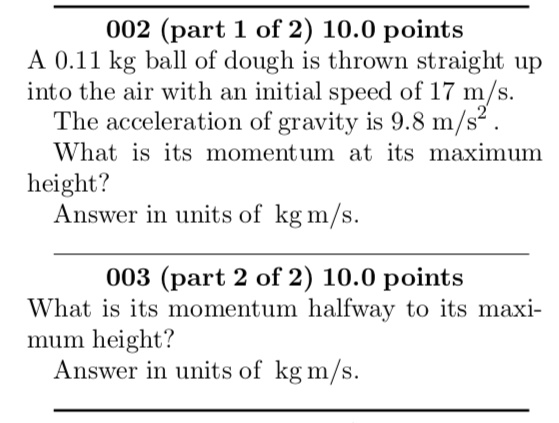 SOLVED: 002 (part 1 of 2) 10.0 points A 0.11 kg ball of dough is thrown ...