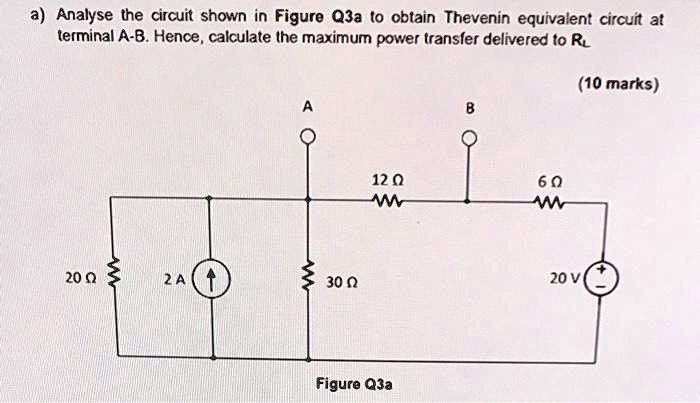 a) Analyse the circuit shown in Figure Q3a to obtain Thevenin ...