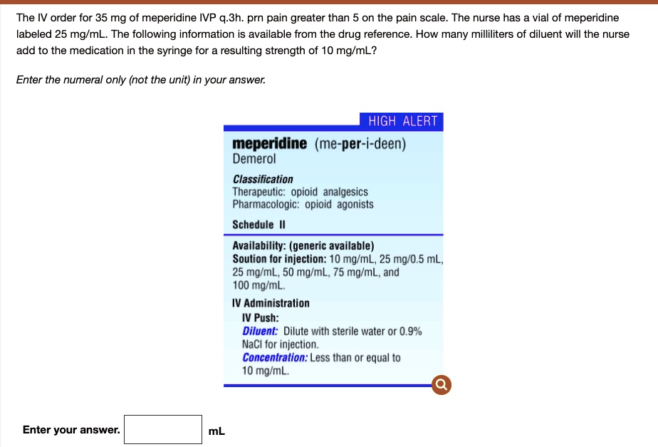 the-iv-order-for-35-mg-of-meperidine-ivp-q3hprn-pain-greater-than-5-on