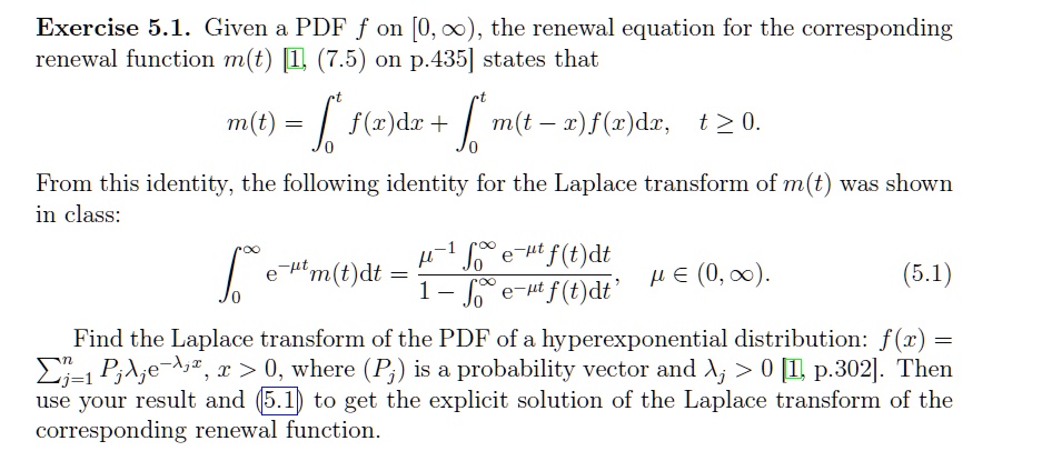 Solved Exercise 5 1 Given Pdf F On 0 0 The Renewal Equation For The Corresponding Renewal Function M T 1 7 5 On P 435 States That M T J Fu Dr F M T C F E Dz T2