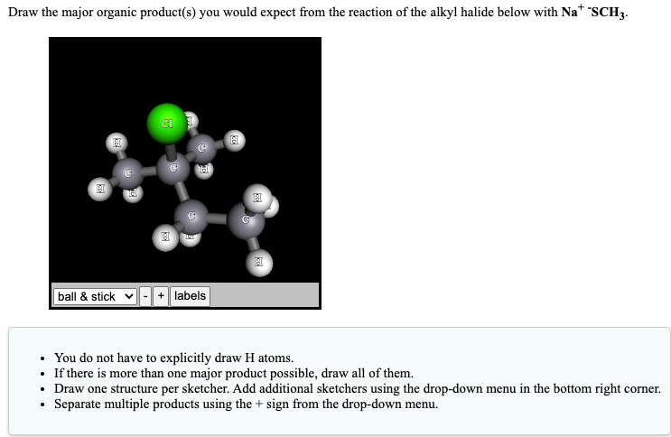 draw the major organic products you would expect from the reaction of ...