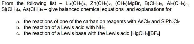 SOLVED: From the following list Li-(CH3)2, Zn(CH3)2; (CH3)MgBr, B(CH3)3 ...