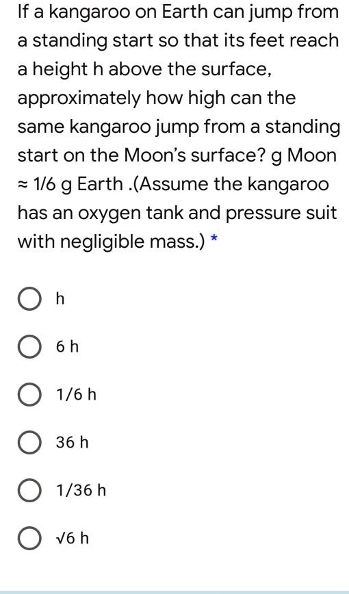 SOLVED If a kangaroo on Earth can jump from a standing start so that