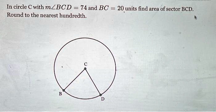 SOLVED: In circle C with mâˆ BCD = 74Â° and BC = 20 units, find the ...