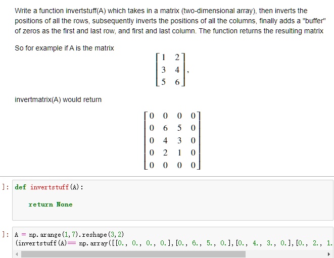 SOLVED: 'a function invertstuff(A) which takes in a matrix (two ...