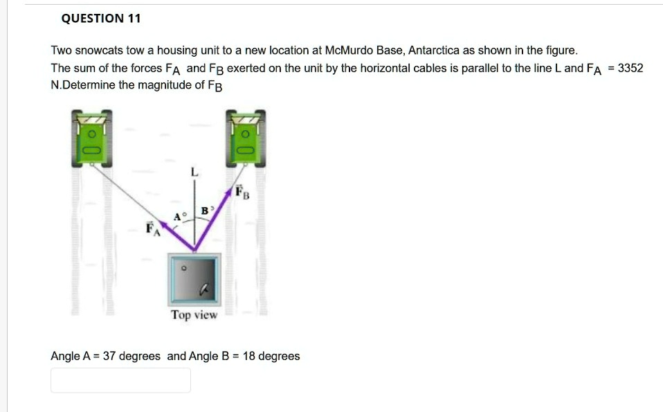 SOLVED: QUESTION11 Two snowcats tow a housing unit to a new location at ...