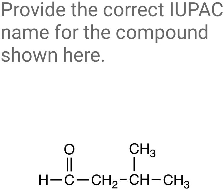 Solved: Provide The Correct Iupac Name For The Compound Shown Here. Ch3 