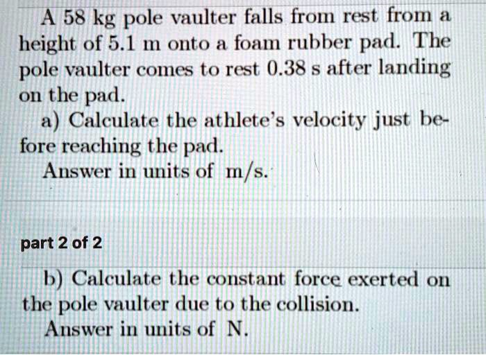 SOLVED 58 kg pole vaulter falls from rest from height of 5.1 I onto a