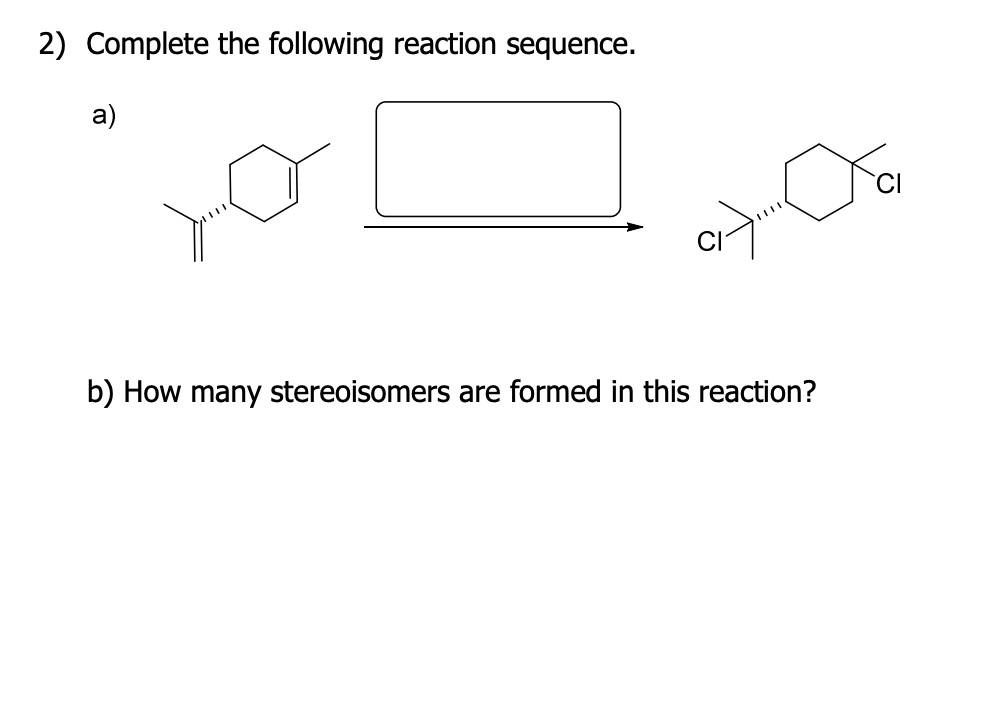 SOLVED:2) Complete The Following Reaction Sequence: A) B) How Many ...