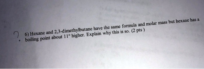 does hexane or 2 3 dimethylbutane have a higher boiling point