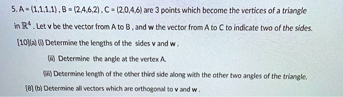 SOLVED: 5.A = (1,1,1,1), B = (2,4,6.2), C = (2,0,4,6) Are 3 Points ...