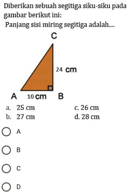 Solved Diberikan Sebuah Segitiga Siku Siku Pada Gambar Berikut Ini Panjang Sisi Miring