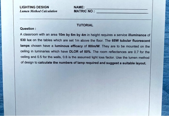 LIGHTING DESIGN Lumen Method Calculation NAME: MATRIC NO : Question ...