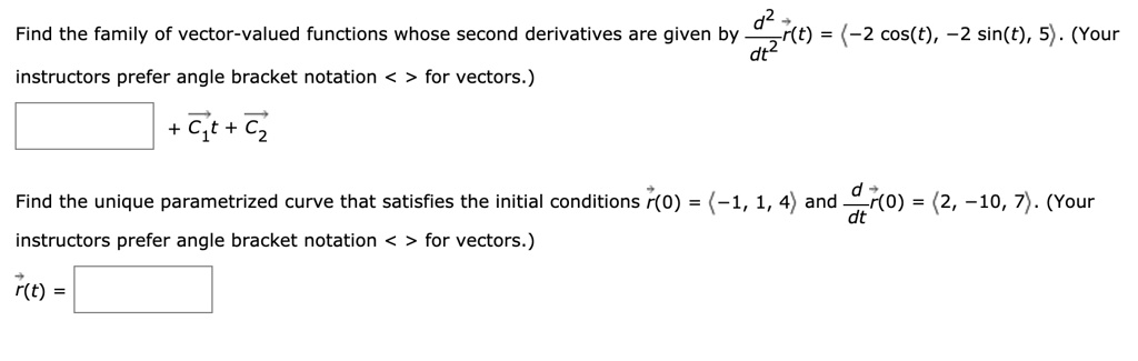 SOLVED: Find the family of vector-valued functions whose second ...