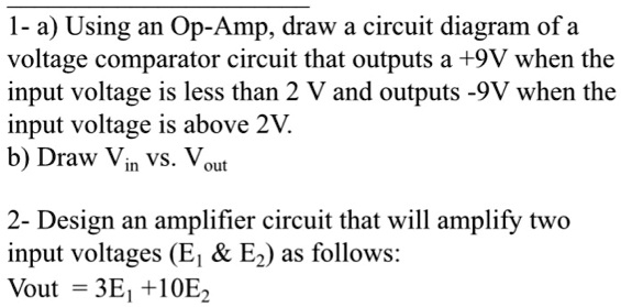 SOLVED: a) Using an Op-Amp, draw a circuit diagram of a voltage ...