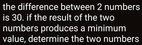 SOLVED: the difference between 2 numbers is 30. if the result of the ...