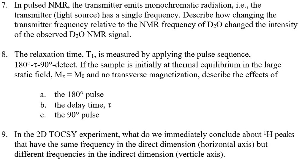 SOLVED7 . In pulsed NMR, the transmitter emits monochromatic radiation