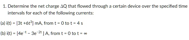 SOLVED: 1.Determine the net charge Q that flowed through a certain ...