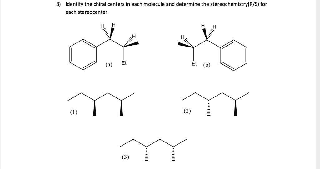 8) Identify the chiral centers in each molecule and...
