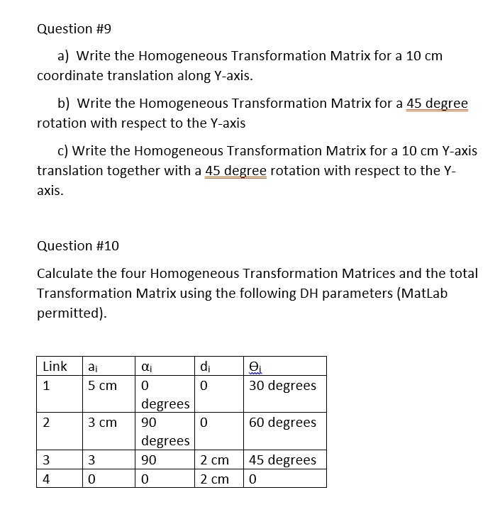 SOLVED: Question #9 a) Write the Homogeneous Transformation Matrix for ...