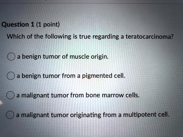 Which Statement Is True About Malignant Tumors SOLVED:Question 1 (1 point) Which of the following is true regarding a