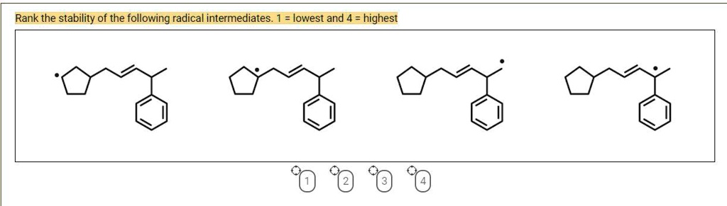 Rank the stability of the following radical intermediates. 1 = lowest and 4 = highest