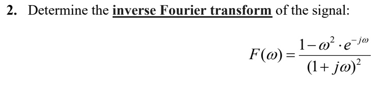 Solved 2 Determine The Inverse Fourier Transform Of The Signal 2