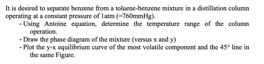 SOLVED: It is desired to separate benzene from a toluene-benzene ...