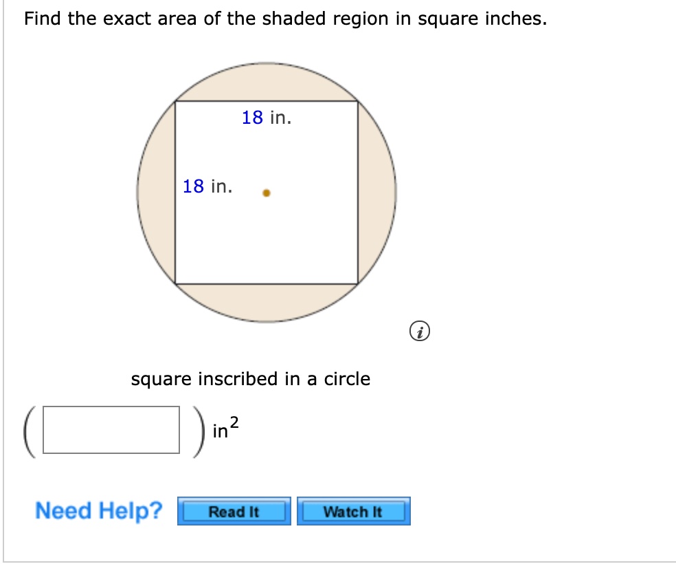 Solved Find The Exact Area Of The Shaded Region In Square Inches 18 In 18 In Square 3963